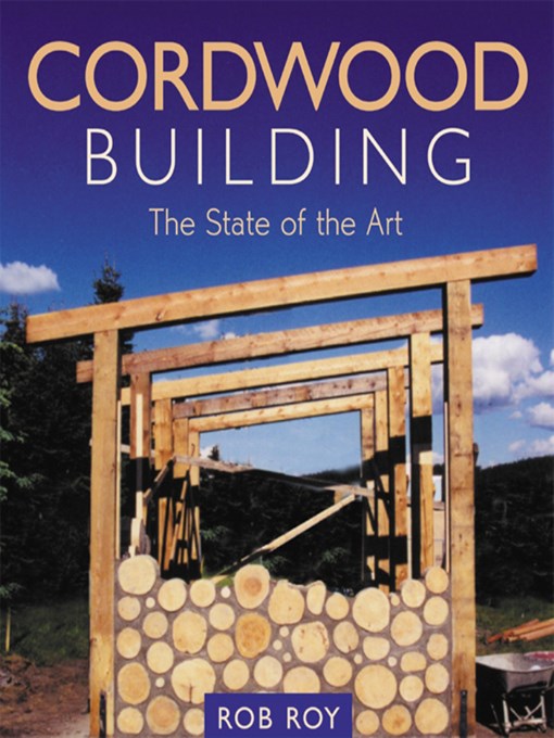 Title details for Cordwood Building by Rob Roy - Available